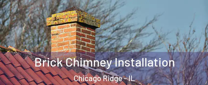  Brick Chimney Installation Chicago Ridge - IL