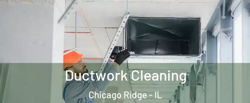 Ductwork Cleaning Chicago Ridge - IL