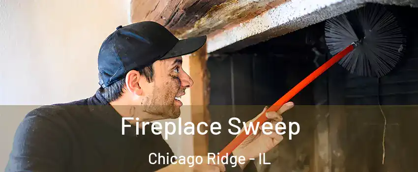  Fireplace Sweep Chicago Ridge - IL