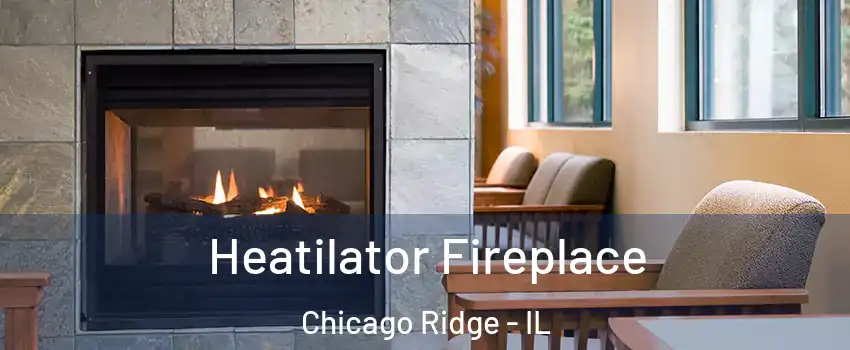  Heatilator Fireplace Chicago Ridge - IL