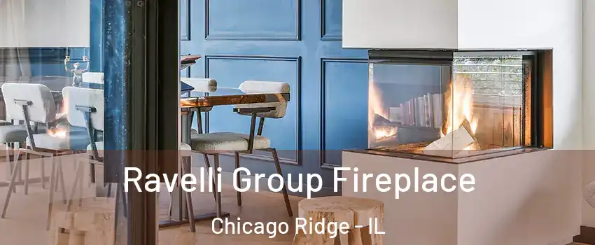  Ravelli Group Fireplace Chicago Ridge - IL